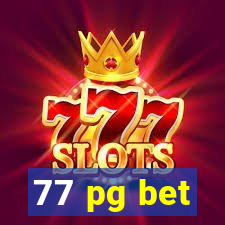 77 pg bet